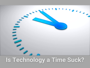 Image of a clock face - Is Technology a Time Suck?