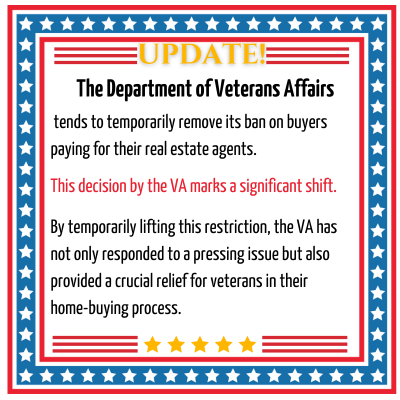 The Department of Veterans Affairs

 tends to temporarily remove its ban on buyers paying for their real estate agents.