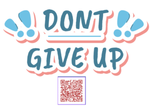 "Don't Give Up!"