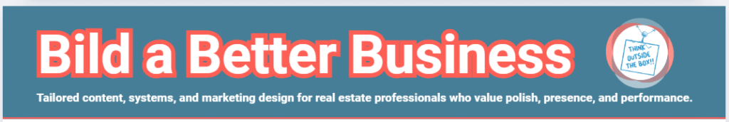 Bild a Better Business - Tailored content, systems, and marketing design for real estate professionals who value polish, presence, and performance.